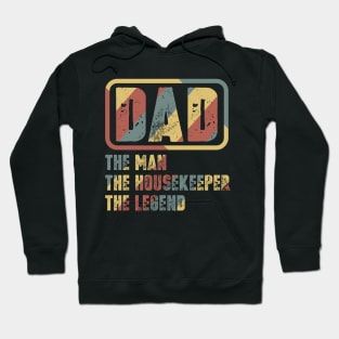 Dad - The Man, The Housekeeper, The Legend Hoodie